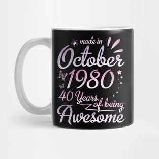 Made In October 1980 Happy Birthday To Me Nana Mommy Aunt Sister Daughter 40 Years Of Being Awesome Mug